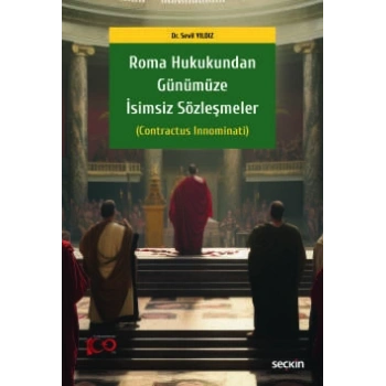 Roma Hukukundan Günümüze İsimsiz Sözleşmeler (Contractus Innominati)