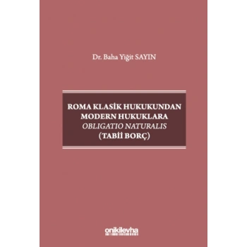 Roma Klasik Hukukundan Modern Hukuklara Obligatio Naturalis (Tabii Borç)