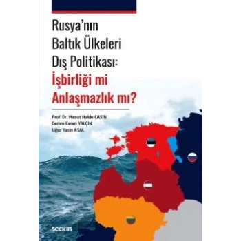 Rusyanın Baltık Ülkeleri Dış Politikası: İşbirliği mi Anlaşmazlık mı?