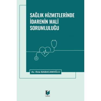 Sağlık Hizmetlerinde İdarenin Mali Sorumluluğu