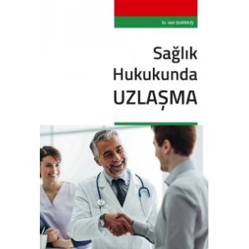 Sağlık Hukukunda Uzlaşma