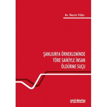 Şanlıurfa Örnekleminde Töre Saikiyle İnsan Öldürme Suçu