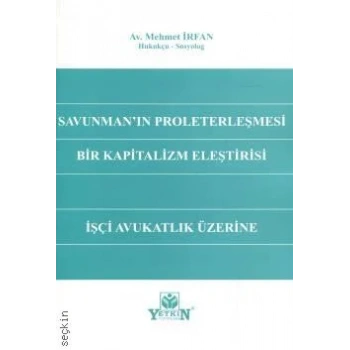 Savunman&#039;ın Proleterleşmesi Bir Kapitalizm Eleştirisi İşçi Avukatlık Üzerine