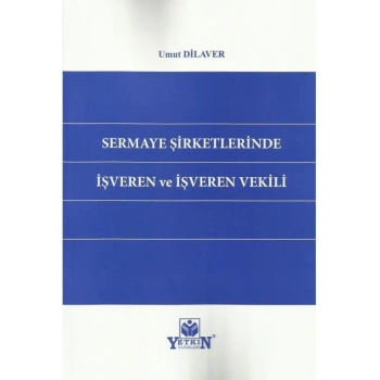 Sermaye Şirketlerinde İşveren ve İşveren Vekili