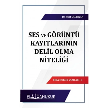 Ses ve  Görüntü Kayıtların Delil Olma Niteliği