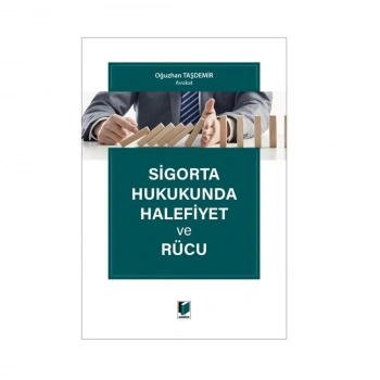 Sigorta Hukukunda Halefiyet ve Rücu