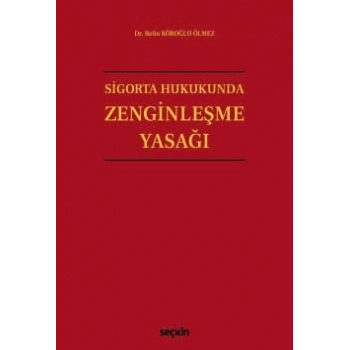 Sigorta Hukukunda Zenginleşme Yasağı