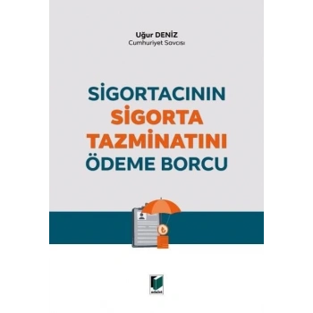 Sigortacının Sigorta Tazminatını Ödeme Borcu