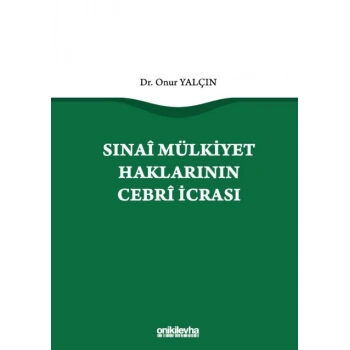 Sınai Mülkiyet Haklarının Cebri İcrası