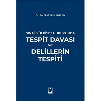 Sınai Mülkiyet Hukukunda Tespit Davası ve Delillerin Tespiti