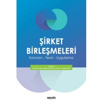 Şirket Birleşmeleri Kavram – Teori – Uygulama