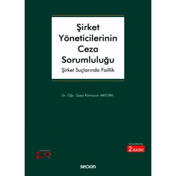 Şirket Yöneticilerinin Ceza Sorumluluğu Şirket Suçlarında Faillik