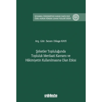 Şirketler Topluluğunda Topluluk Menfaati Kavramı ve Hakimiyetin Kullanılmasına Olan Etkisi