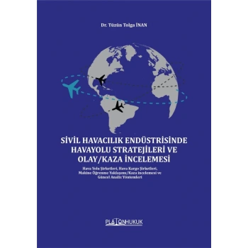 SİVİL HAVACILIK ENDÜSTRİSİNDE HAVAYOLU STRATEJİLERİ VE OLAY/KAZA İNCELEMESİ