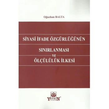 Siyasi İfade Özgürlüğünün Sınırlanması ve Ölçülülük İlkesi