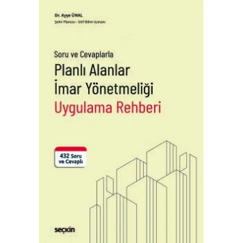 Soru ve CevaplarlaPlanlı Alanlar İmar Yönetmeliği Uygulama Rehberi  432 Soru ve Cevaplı