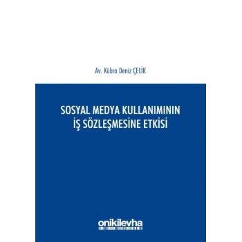 Sosyal Medya Kullanımının İş Sözleşmesine Etkisi