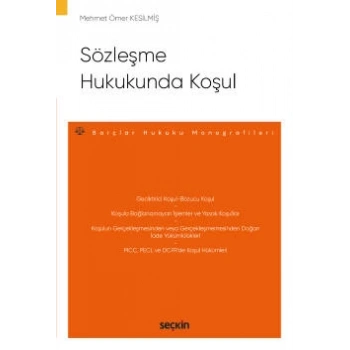 Sözleşme Hukukunda Koşul – Borçlar Hukuku Monografileri –