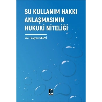 Su Kullanım Hakkı Anlaşmasının Hukuki Niteliği