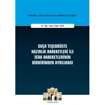 Suça Teşebbüste Hazırlık Hareketleri ile İcra Hareketlerinin Birbirinden Ayrılması