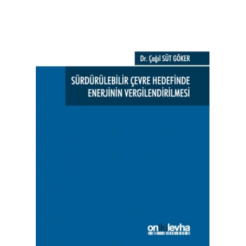 Sürdürülebilir Çevre Hedefinde Enerjinin Vergilendirilmesi