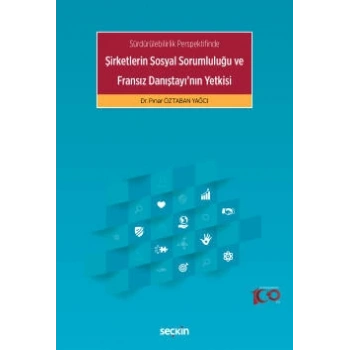 Sürdürülebilirlik PerspektifindeŞirketlerin Sosyal Sorumluluğu ve Fransız Danıştayının Yetkisi