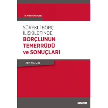 Sürekli Borç İlişkilerinde Borçlunun Temerrüdü ve Sonuçları (TBK md. 126)