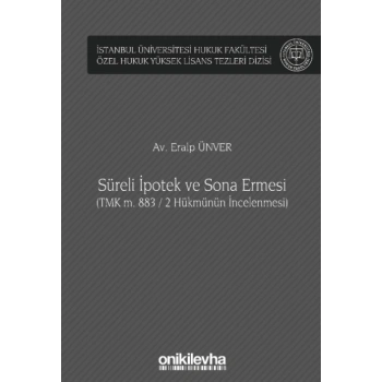 Süreli İpotek ve Sona Ermesi (TMK m. 883 / 2 Hükmünün İncelenmesi)