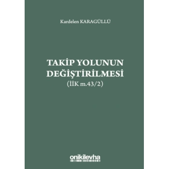 Takip Yolunun Değiştirilmesi (İİK m.43/2)