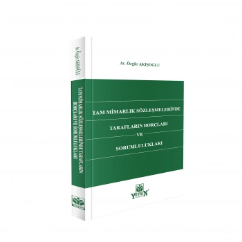 Tam Mimarlık Sözleşmelerinde Tarafların Borçları ve Sorumlulukları