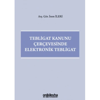 Tebligat Kanunu Çerçevesinde Elektronik Tebligat