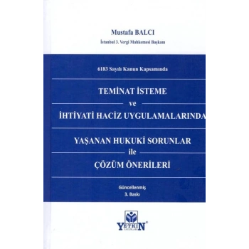 Teminat İsteme ve İhtiyati Haciz Uygulamalarında Yaşanan Hukuki Sorunlar ile Çözüm Önerileri