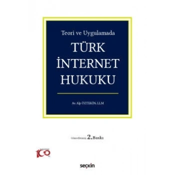 Teori ve Uygulamada Türk İnternet Hukuku