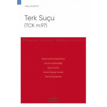 Terk Suçu (TCK m.97)<br />  – Ceza Hukuku Monografileri –