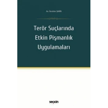 Terör Suçlarında Etkin Pişmanlık Uygulamaları