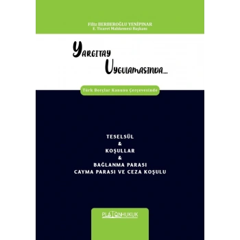TESELSÜL & KOŞULLAR & BAĞLANMA PARASI CAYMA PARASI VE CEZA KOŞULU