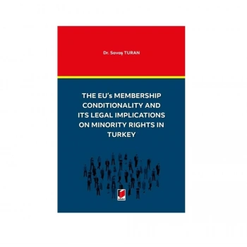 The EUs Membership Conditionality and ITS Legal Implications on Minority Rights in Turkey