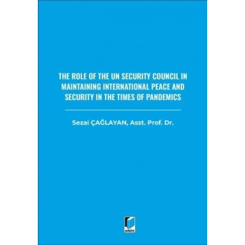 The Role Of The Un Security Council In Maintaining International Peace and Security In The Times Of Pandemics