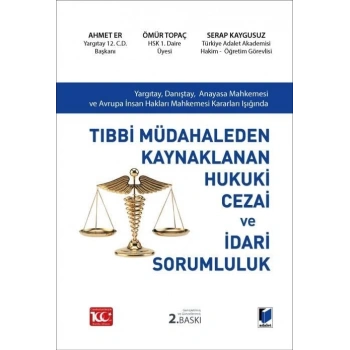 Tıbbi Müdahaleden Kaynaklanan Hukuki Cezai ve İdari Sorumluluk