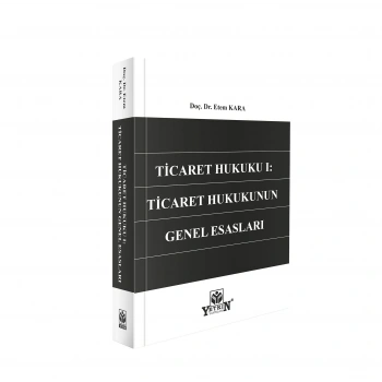Ticaret Hukuku I: Ticaret Hukukunun Genel Esasları