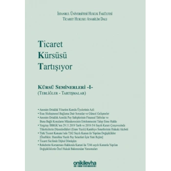 Ticaret Kürsüsü Tartışıyor: Kürsü Seminerleri -I- (Tebliğler ve Tartışmalar)