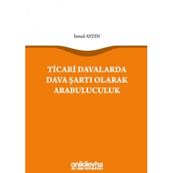 Ticari Davalarda Dava Şartı Olarak Arabuluculuk