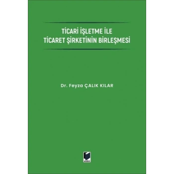 Ticari İşletme ile Ticaret Şirketinin Birleşmesi