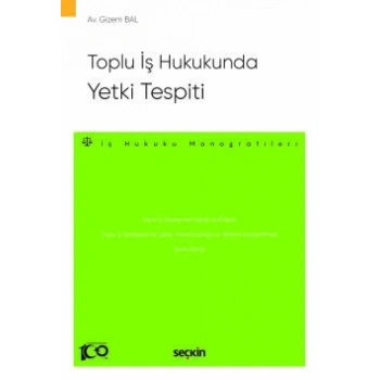 Toplu İş Hukukunda Yetki Tespiti – İş Hukuku Monografileri –