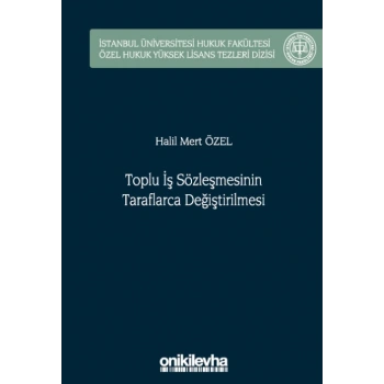 Toplu İş Sözleşmesinin Taraflarca Değiştirilmesi