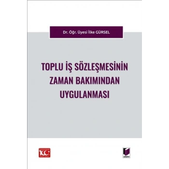 Toplu İş Sözleşmesinin Zaman Bakımından Uygulanması