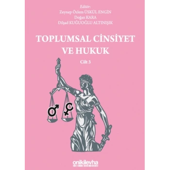 Toplumsal Cinsiyet ve Hukuk - Cilt 3