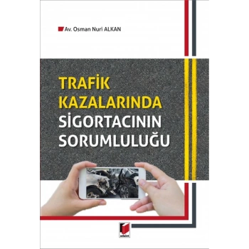 Trafik Kazalarında Sigortacının Sorumluluğu