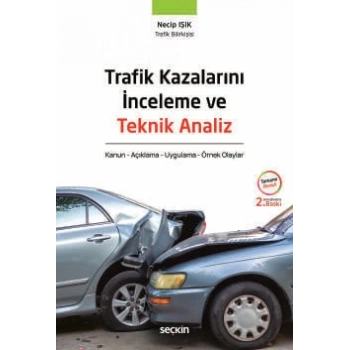 Trafik Kazalarını İnceleme ve Teknik Analiz Kanun – Açıklama – Uygulama – Örnek Olaylar