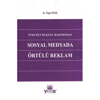 Tüketici Hukuku Bakımından Sosyal Medyada Örtülü Reklam